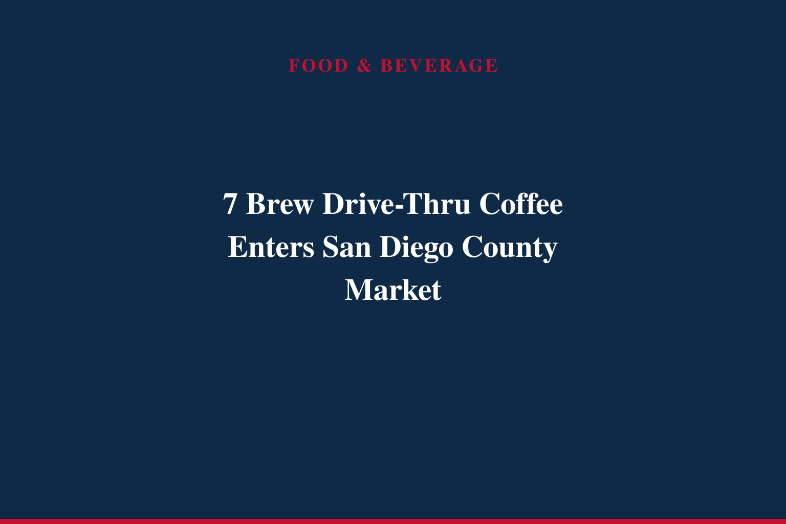 7 Brew Expands to San Diego County, Bringing Fast-Growing Drive-Thru Coffee Concept to Southern California
