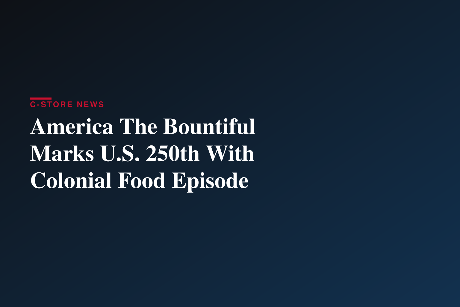 America The Bountiful Debuts Special Episode in Honor of America’s 250th Anniversary