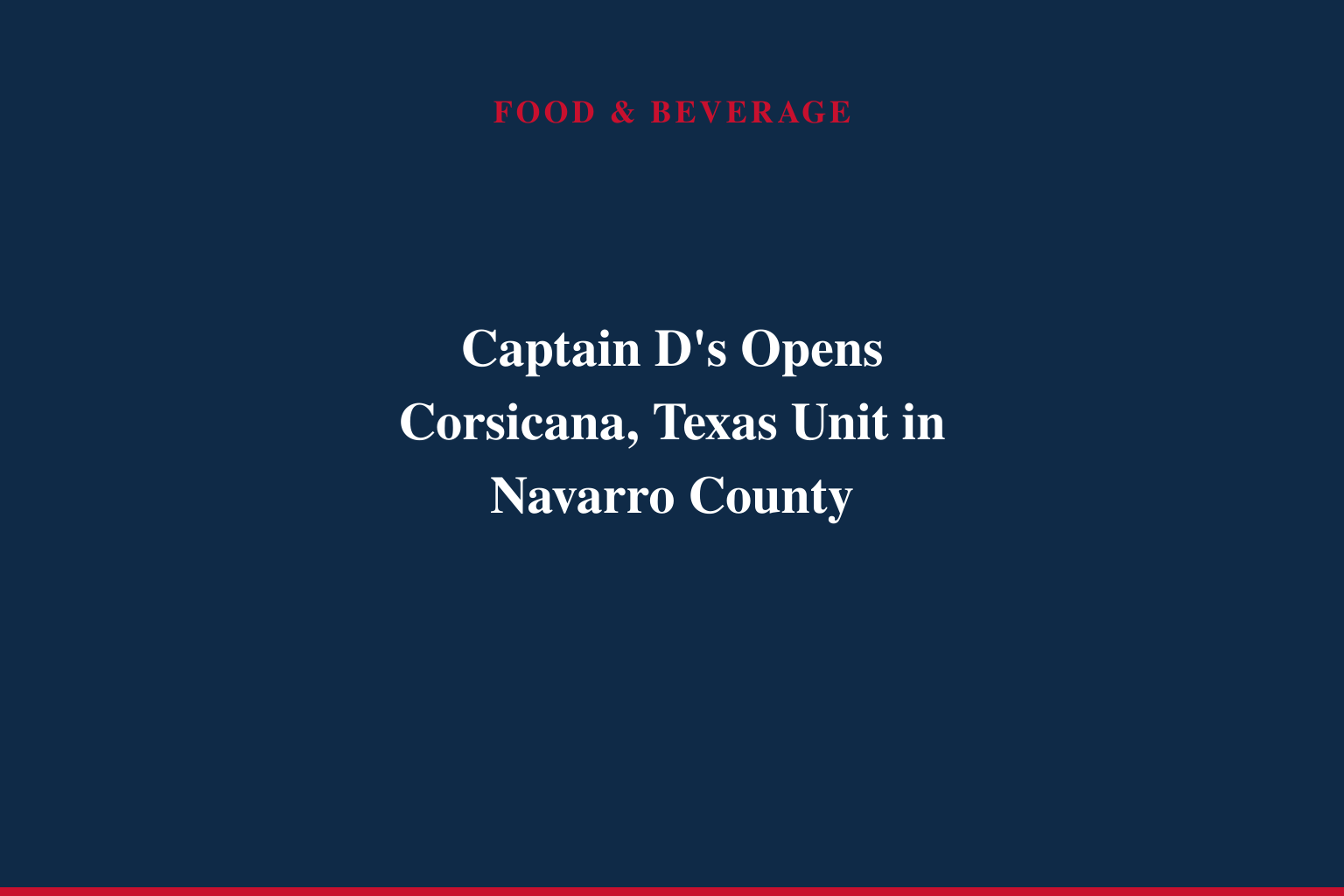 Captain D's Expands Texas Footprint with New Opening in Corsicana