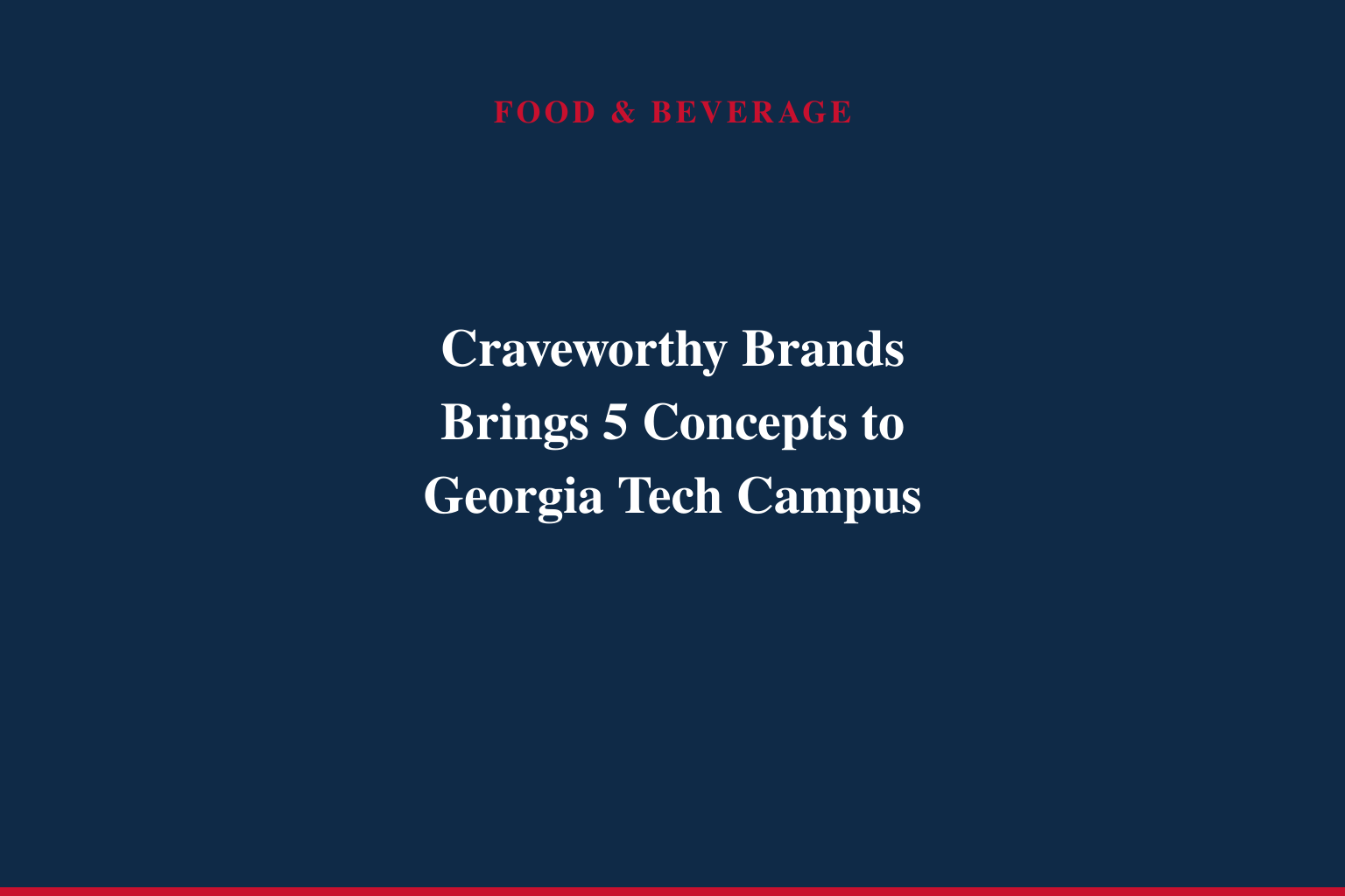 Craveworthy Brands to Open Several Concepts at Georgia Institute of Technology