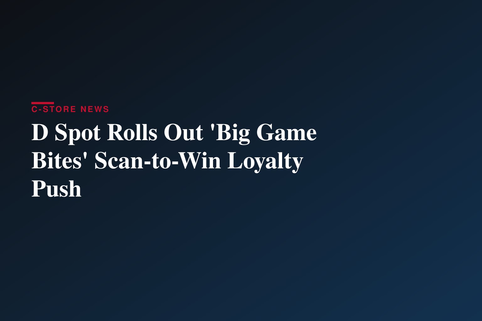 D Spot Launches “Big Game Bites” Campaign with Scan & Score Points Card, Prizes and Game-Day Deals