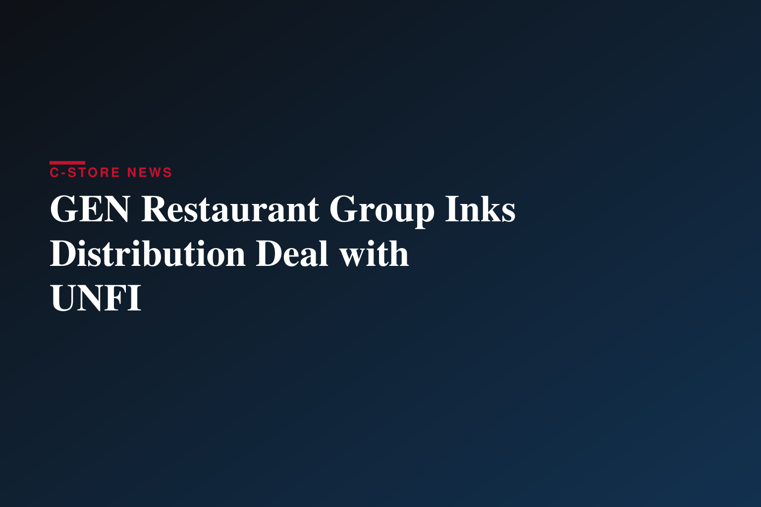 GEN Restaurant Group Signs Distribution Agreement with United Natural Foods, Inc.