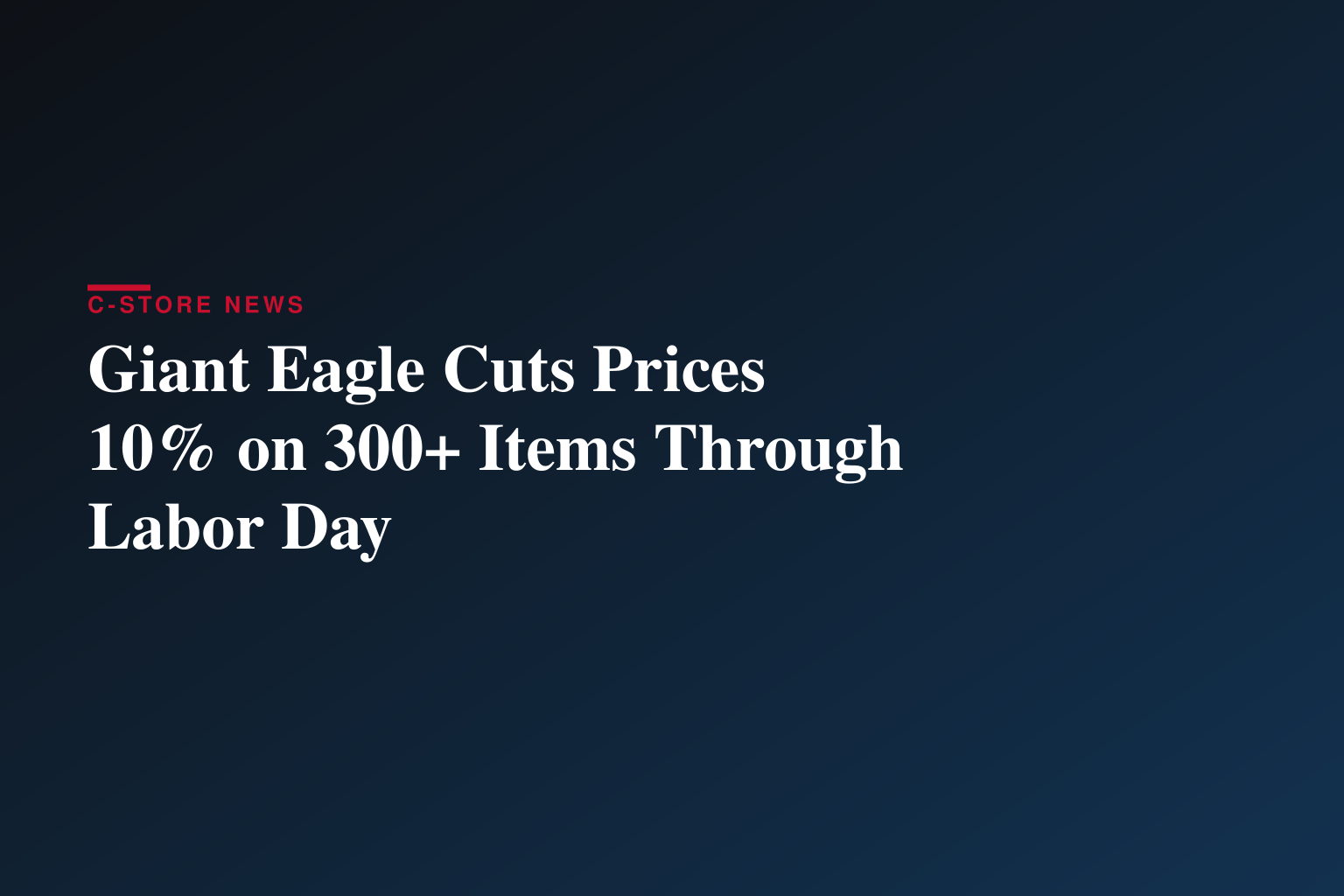 GIANT EAGLE LOWERS PRICES ON KEY GROCERY STAPLES TO HELP CUSTOMERS SAVE THROUGHOUT THE SUMMER SEASON