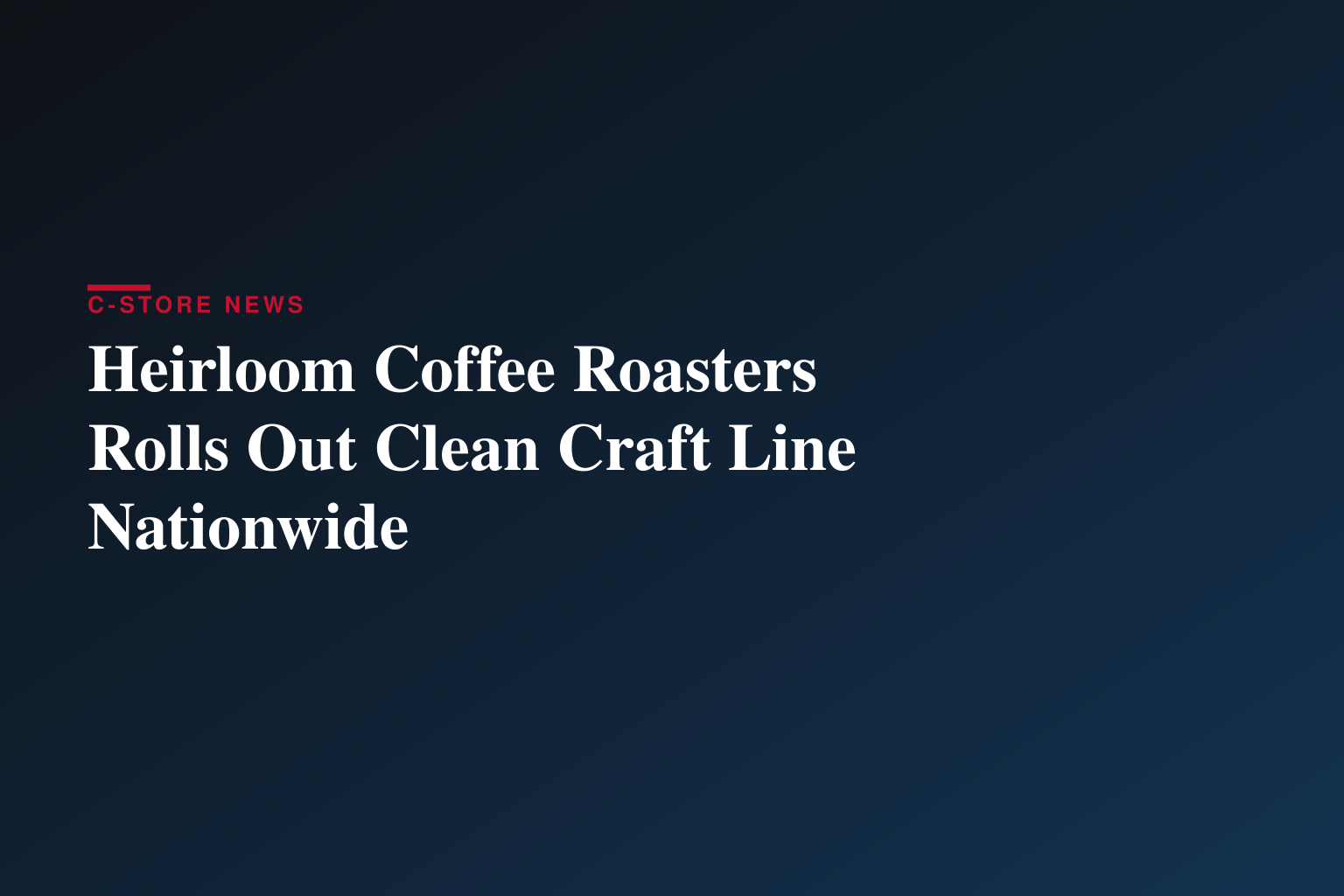 Heirloom Coffee Roasters Launches Clean Craft™, Establishing a New National Standard for Clean Coffee