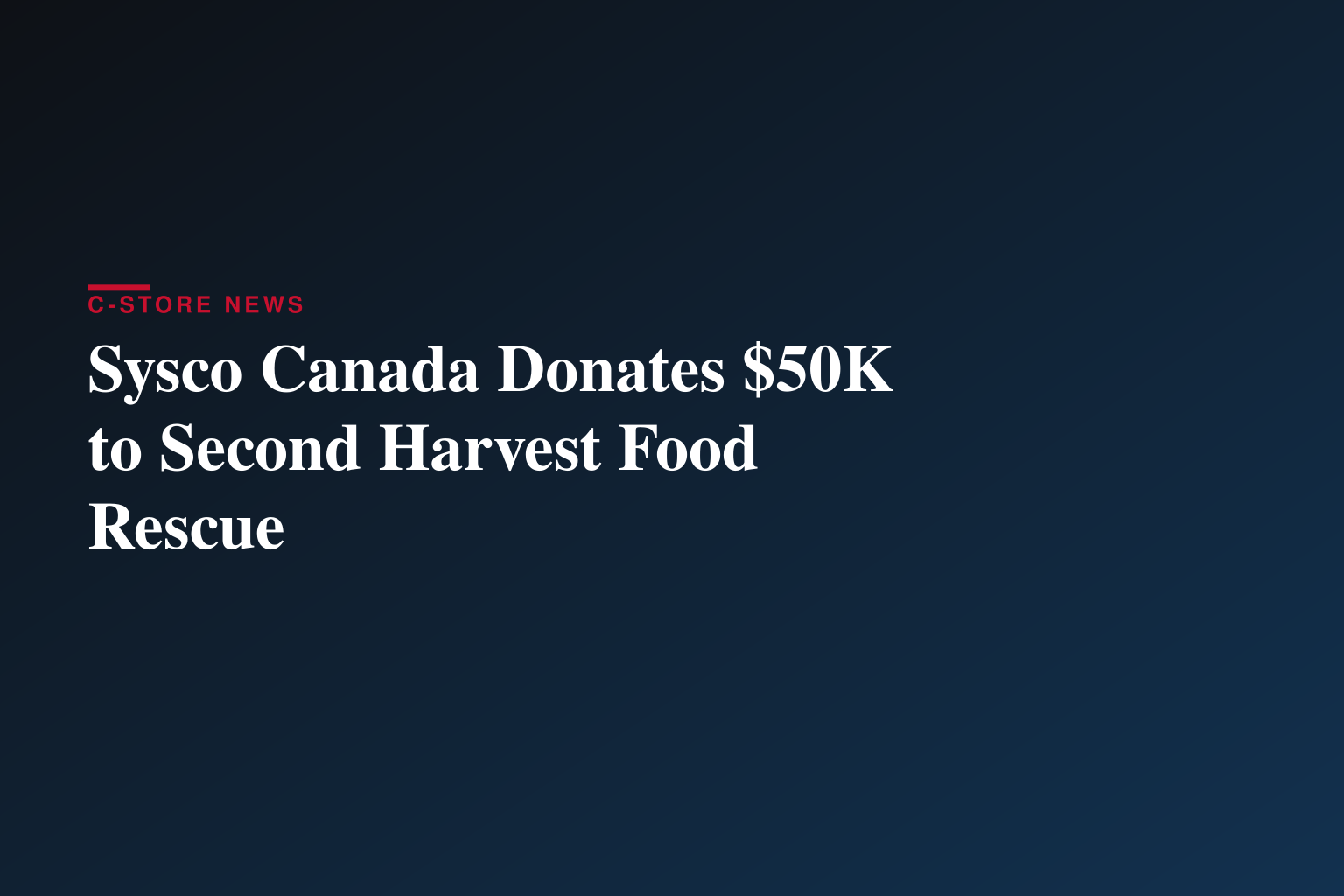 Hon. Doug Ford, Premier of Ontario, and MP James Maloney join Sysco Canada in the presentation of a $50,000 donation to Second Harvest