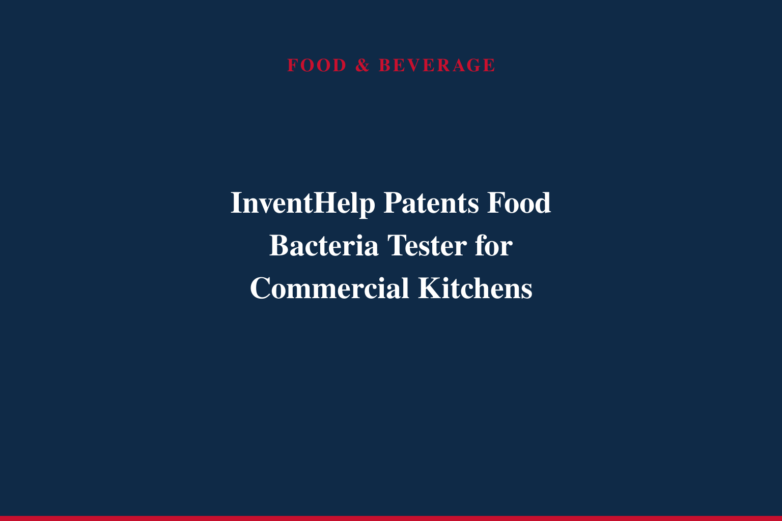 InventHelp Inventor Develops Food Bacteria Testing Device (MHO-550)
