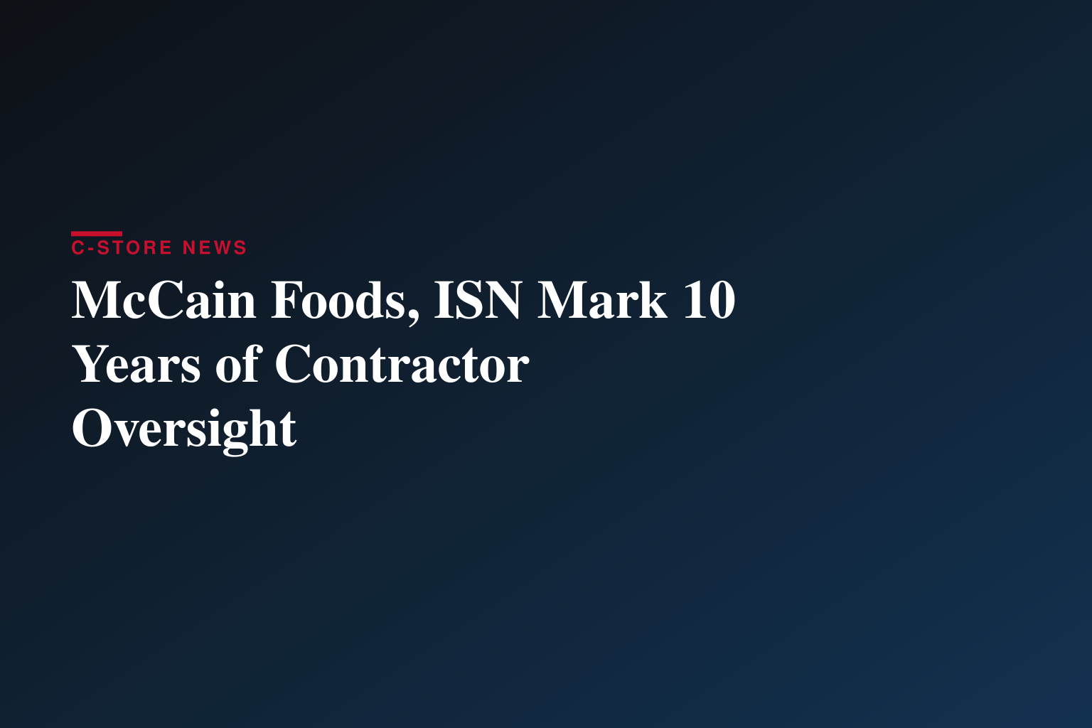 McCain Foods and ISN® Celebrate 10-Year Partnership of Contractor Oversight and Worker Verification
