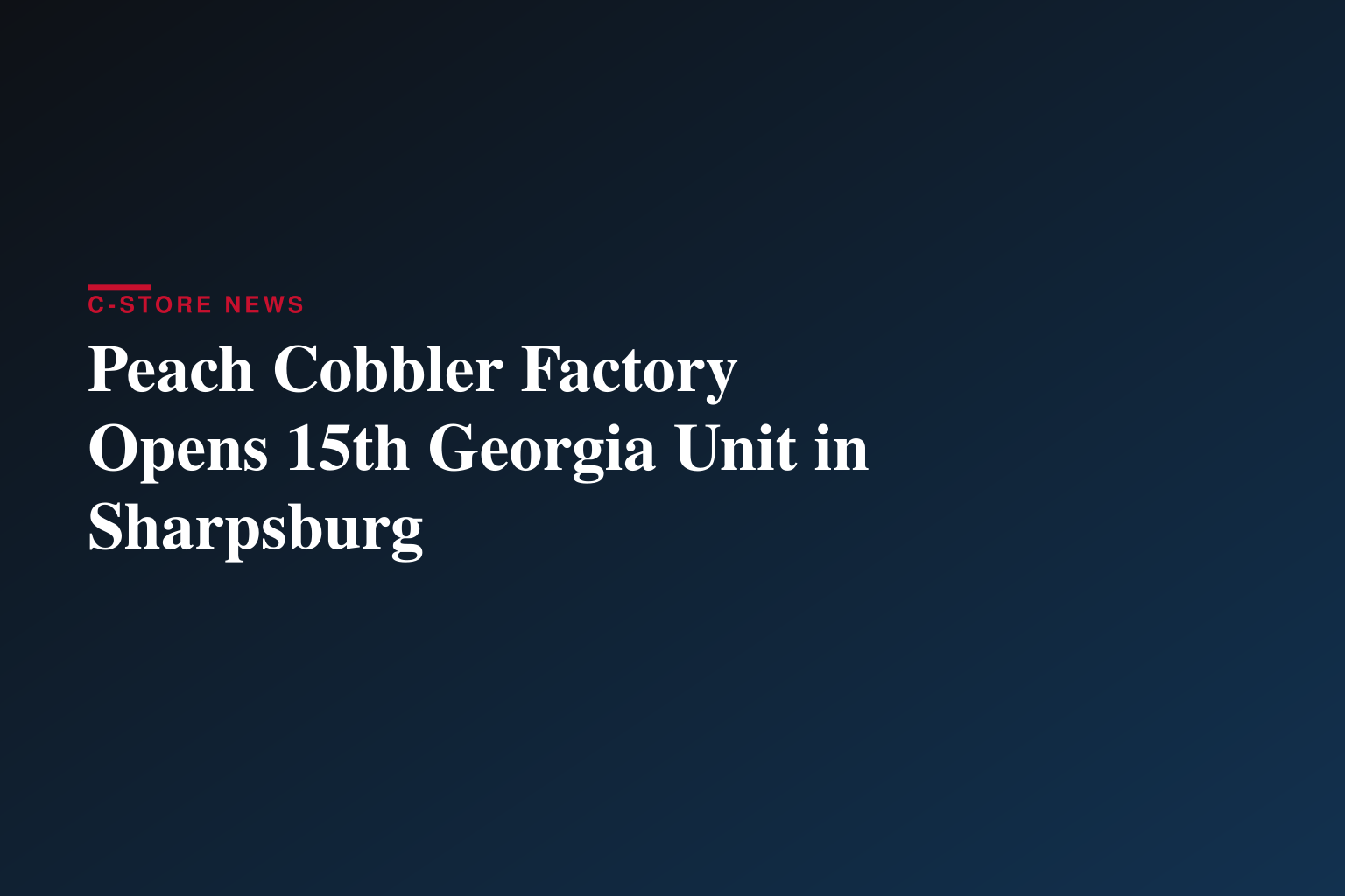 The Peach Cobbler Factory Continues Growth with 15th Location in Georgia
