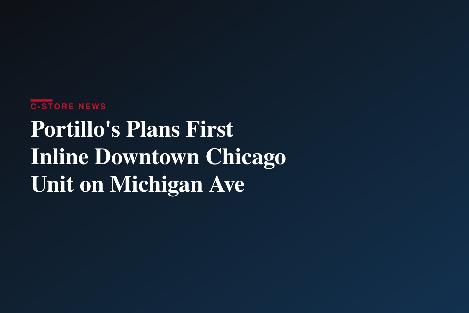Portillo’s Comes Home to the Heart of Chicago with Plans to Open Landmark Michigan Avenue Restaurant 