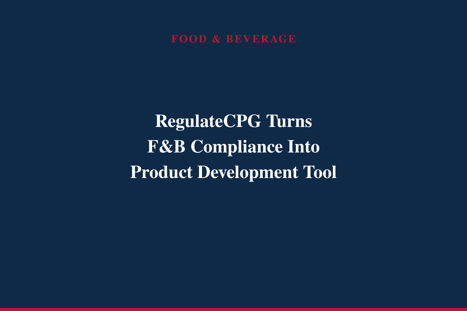 RegulateCPG Turns F&B Compliance Into Product Development Tool