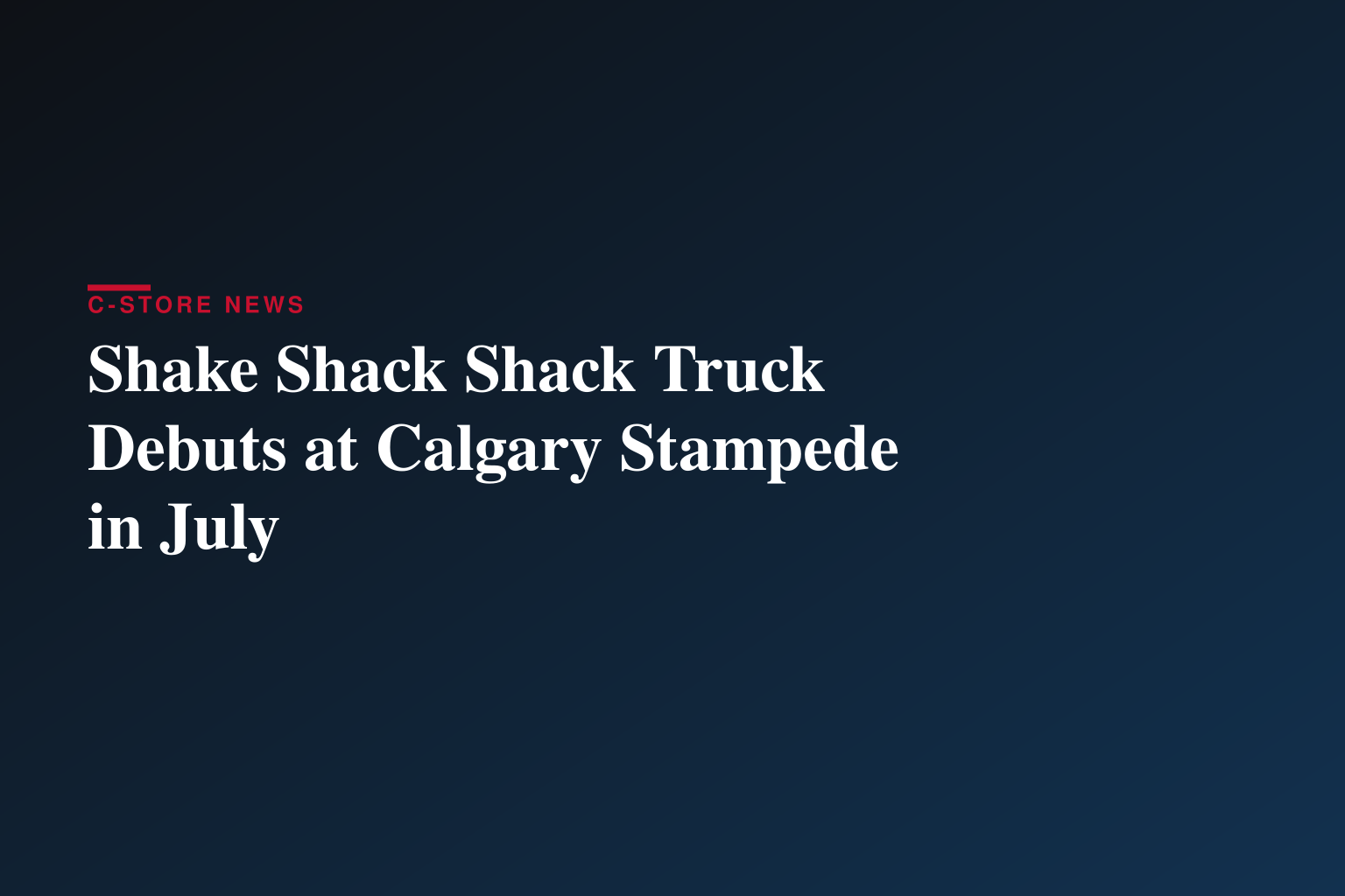 SHAKE SHACK ROLLS INTO THE CALGARY STAMPEDE WITH FEATURE COWTOWN BURGER