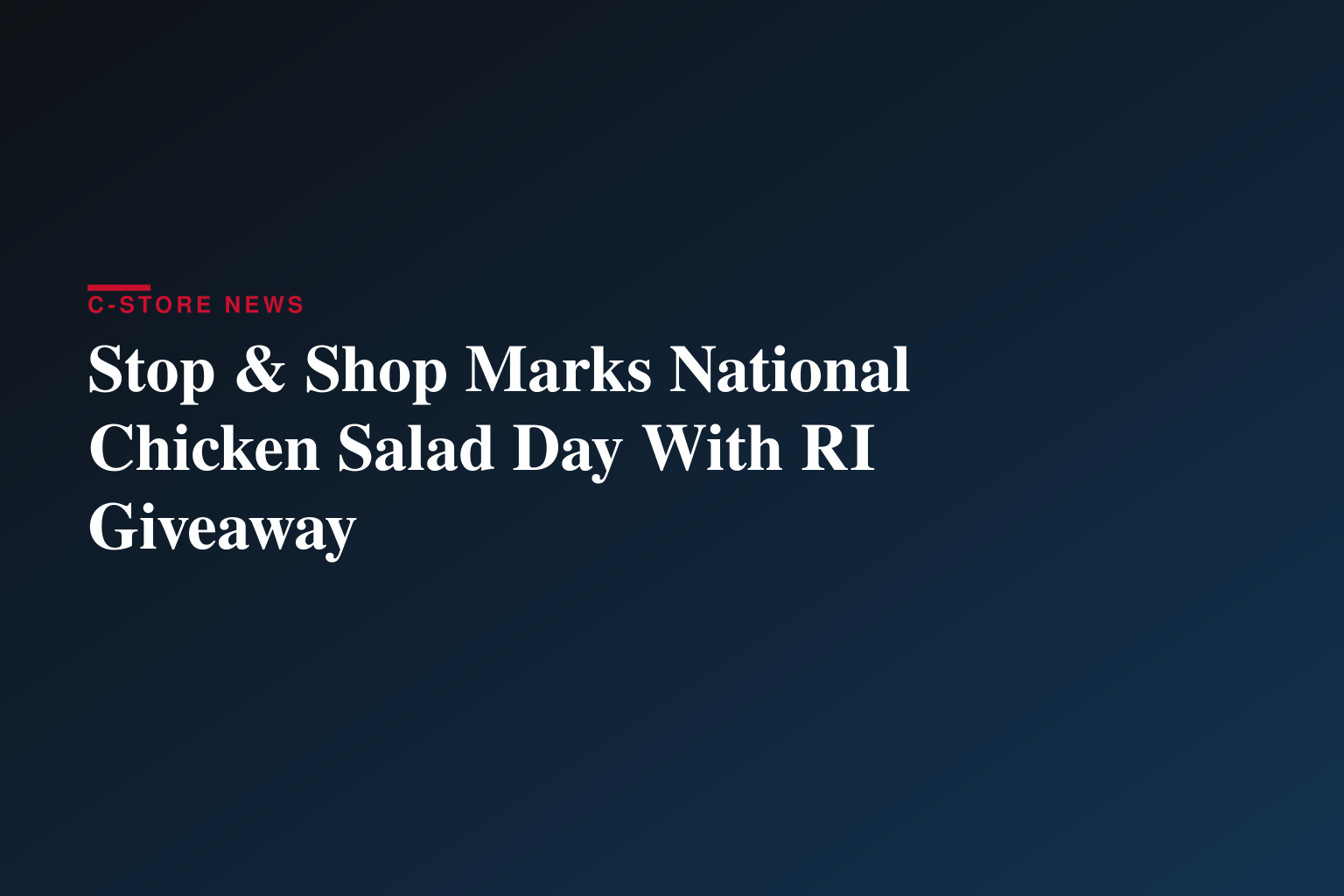 Stop & Shop Declares June 3rd As First-Ever National Chicken Salad Day