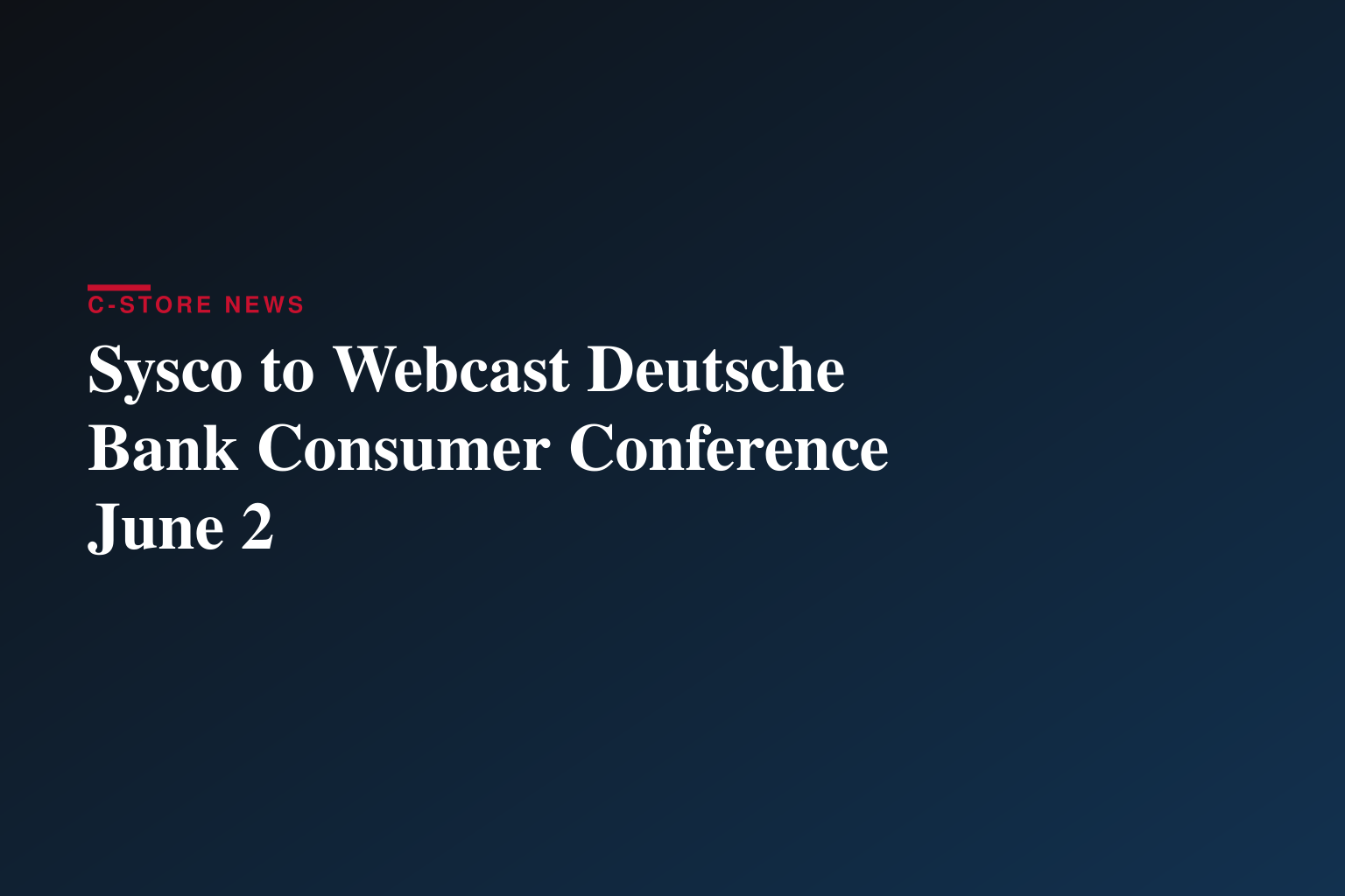 Sysco to Webcast Presentation at the Deutsche Bank Access Global Consumer Conference 2026
