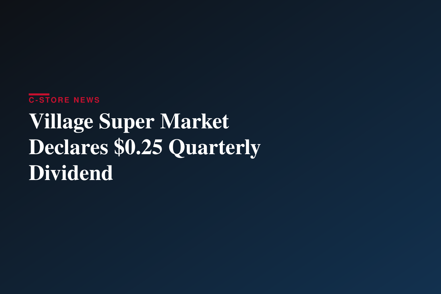 Village Super Market, Inc. Declares Quarterly Dividend